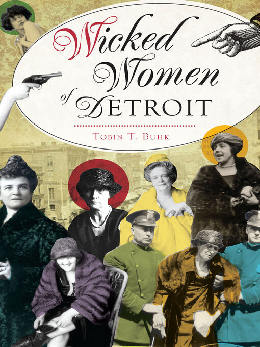 Title details for Wicked Women of Detroit by Tobin T Buhk - Available